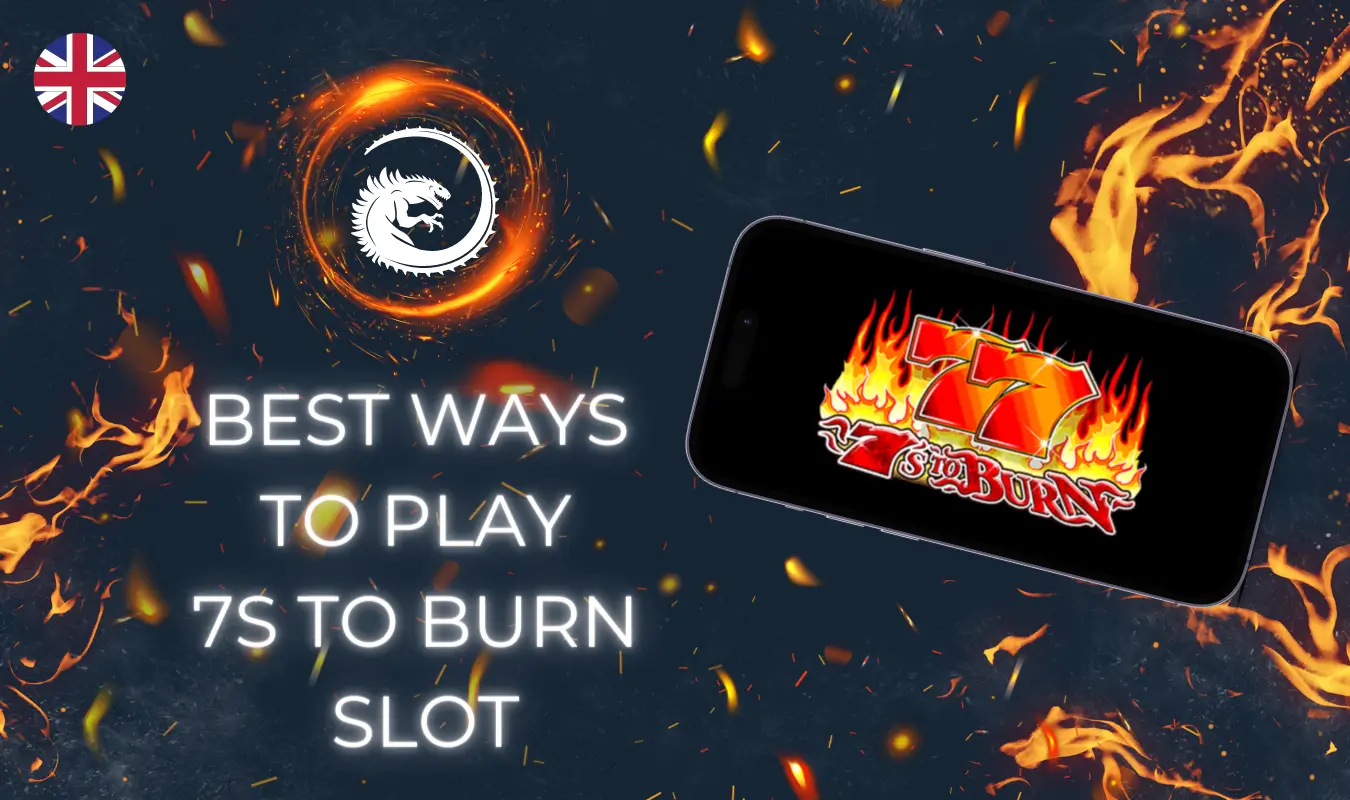 Best Ways to Play 7s To Burn Slot