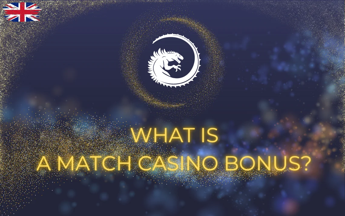 What is a Match Casino Bonus deposit match bonuses