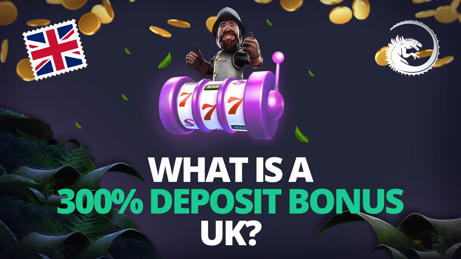 What Is a 300% Deposit Bonus UK? 300% deposit bonus uk