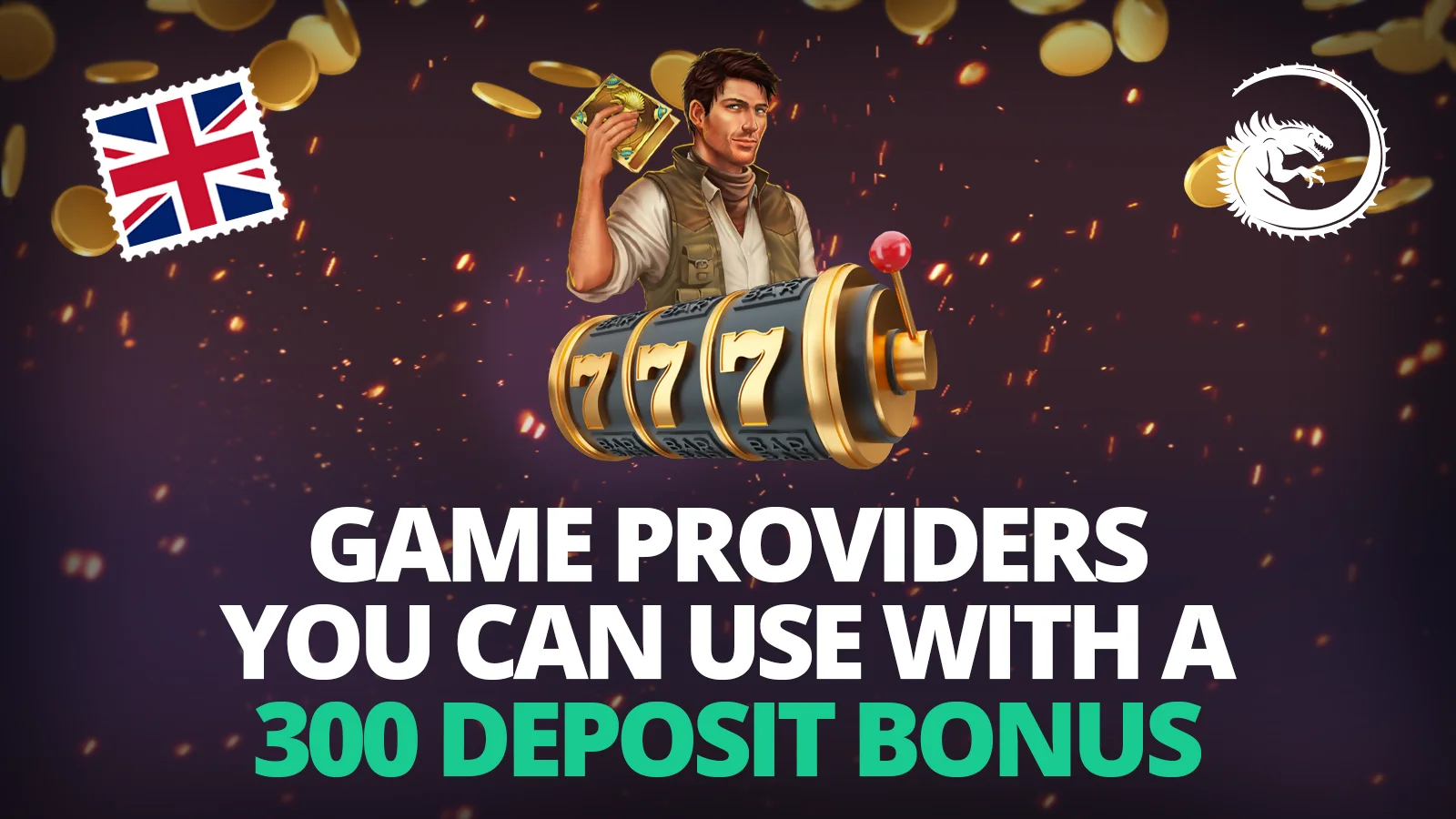 Game Providers You Can Use With a 300 Deposit Bonus 300 deposit bonus uk
