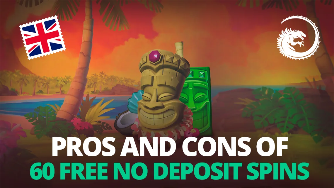Pros and Cons of 60 Free No Deposit Spins 60 free spins no deposit uk