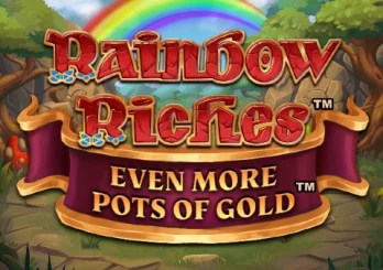 Rainbow Riches Even More Pots of Gold